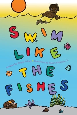 Swim Like the Fishes by Friday, Kinyel