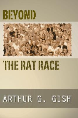 Beyond the Rat Race by Gish, Art