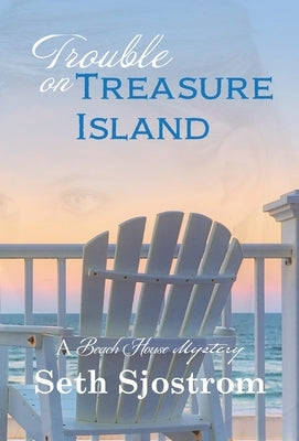 Trouble on Treasure Island by Sjostrom, Seth