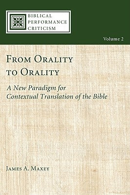 From Orality to Orality by Maxey, James a.