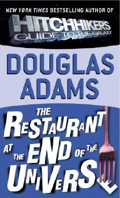 The Restaurant at the End of the Universe by Adams, Douglas