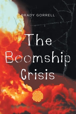 The Boomship Crisis by Gorrell, Brady