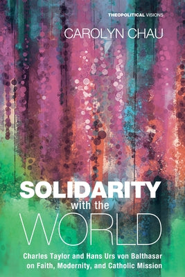 Solidarity with the World by Chau, Carolyn A.