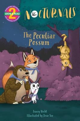 The Nocturnals: The Peculiar Possum by Hecht, Tracey