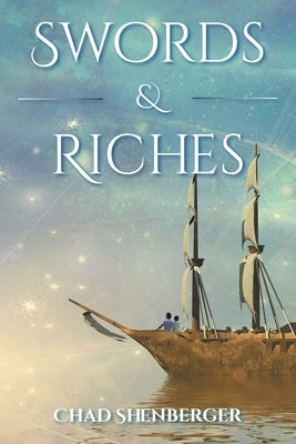 Swords & Riches by Shenberger, Chad