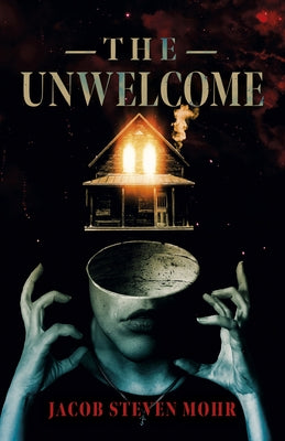 The Unwelcome by Mohr, Jacob Steven