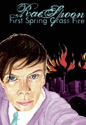 First Spring Grass Fire by Spoon, Rae