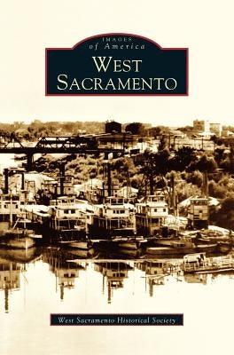West Sacramento by West Sacramento Historical Society