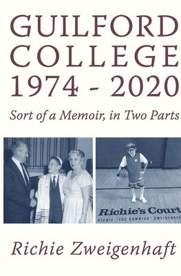 Guilford College 1974-2020 by Zweigenhaft, Richie