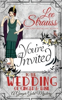 The Wedding of Ginger & Basil: a 1920s historical cozy mystery by Strauss, Lee