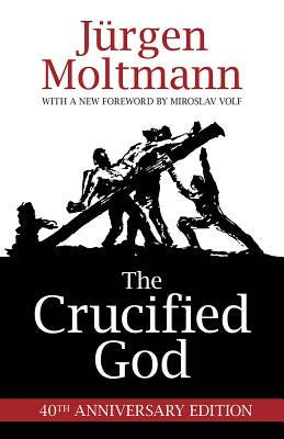 The Crucified God by Moltmann, Jurgen