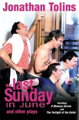 The Last Sunday in June: And Other Plays by Tolins, Jonathan