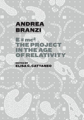 E=mc2: The Project in the Age of Relativity by Andrea, Brandi