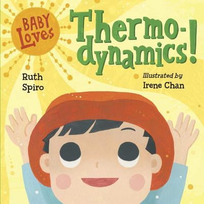 Baby Loves Thermodynamics! by Spiro, Ruth