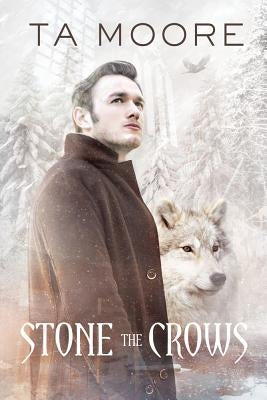 Stone the Crows by Moore, Ta