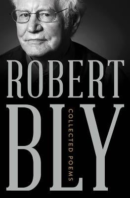 Collected Poems by Bly, Robert