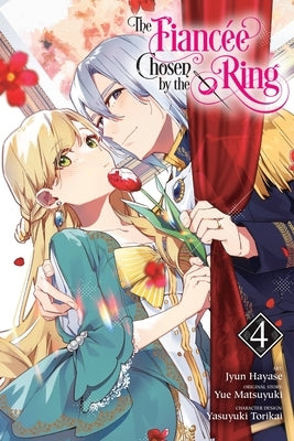 The Fiancee Chosen by the Ring, Vol. 4 by Hayase, Jyun