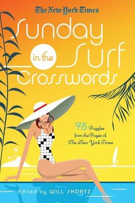 New York Times Sunday in the Surf Crosswords by Shortz, Will
