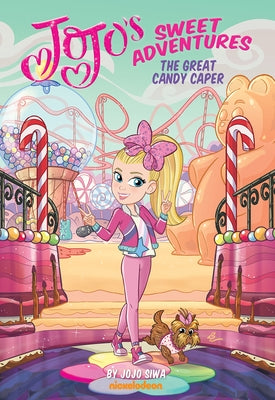 The Great Candy Caper (Jojo's Sweet Adventures) by Siwa, Jojo