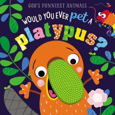 Would You Ever Pet a Platypus? by Make Believe Ideas Ltd