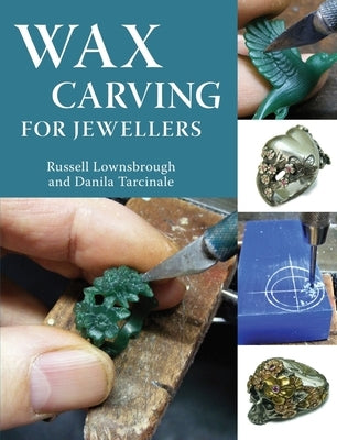 Wax Carving for Jewellers by Lownsbrough, Russell