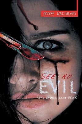 See No Evil (The Gideon Kane Files) by Delbeato, Scott