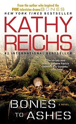 Bones to Ashes by Reichs, Kathy