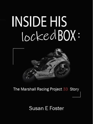 Inside His Locked Box: The Marshall Racing Project 33 Story by Foster, Susan E.