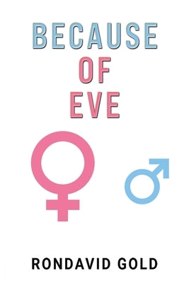 Because of Eve by Gold, Rondavid