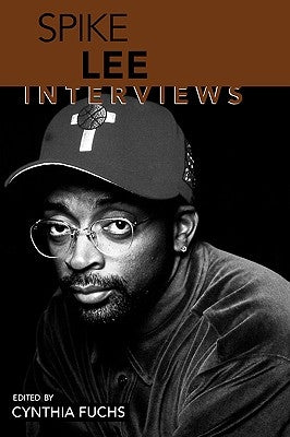 Spike Lee: Interviews by Fuchs, Cynthia