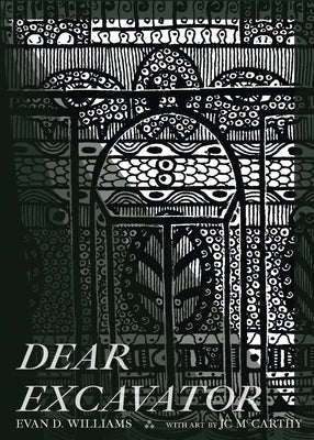 Dear Excavator by Williams, Evan D.
