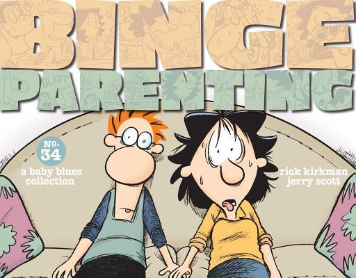 Binge Parenting: A Baby Blues Collection by Kirkman, Rick