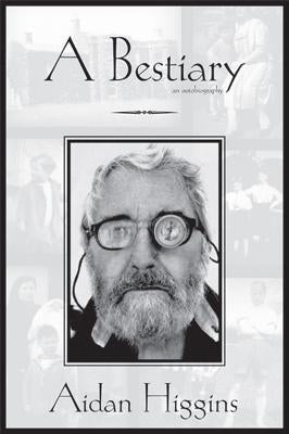 Bestiary: An Autobiography by Higgins, Aidan