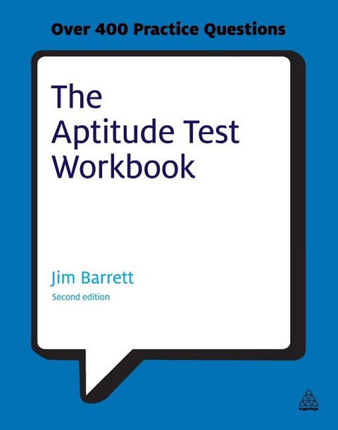The Aptitude Test Workbook: Discover Your Potential and Improve Your Career Options with Practice Psychometric Tests by Barrett, Jim