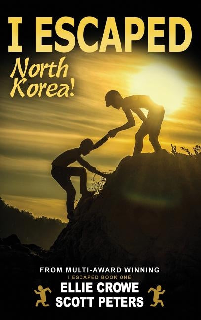 I Escaped North Korea! by Peters, Scott