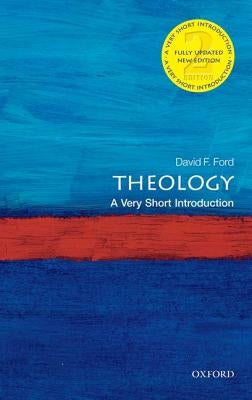 Theology: A Very Short Introduction by Ford, David