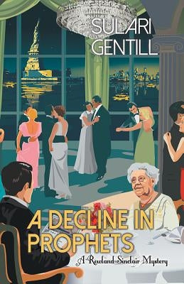 A Decline in Prophets by Gentill, Sulari