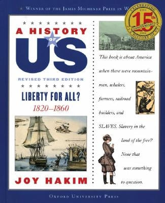 A History of Us: Liberty for All?: 1820-1860 a History of Us Book Five by Hakim, Joy