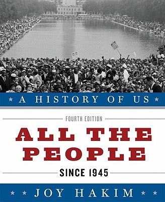 A History of Us: All the People: Since 1945 a History of Us Book Ten by Hakim, Joy