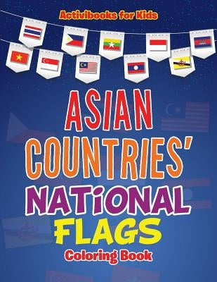 Asian Countries' National Flags Coloring Book by For Kids, Activibooks