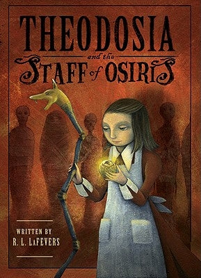 Theodosia and the Staff of Osiris by Lafevers, R. L.