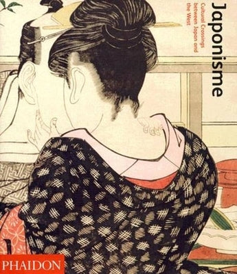 Japonisme: Cultural Crossings Between Japan and the West by Cleaver, Phil