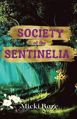 Society of the Sentinelia by Bare, Micki