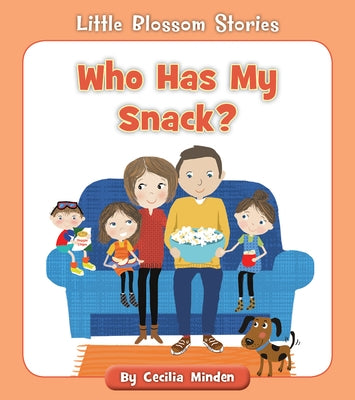 Who Has My Snack? by Minden, Cecilia