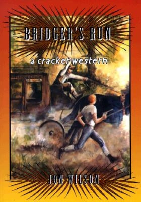 Bridger's Run by Wilson, Jon
