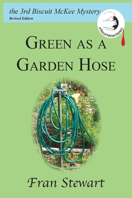 Green as a Garden Hose by Stewart, Fran