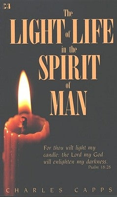 The Light of Life in the Spirit of Man by Capps, Charles