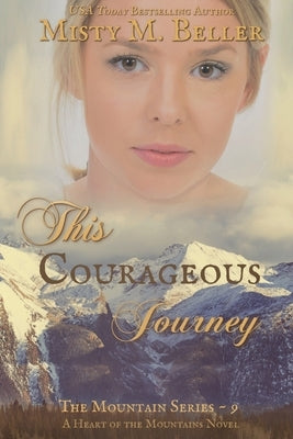This Courageous Journey by Beller, Misty M.
