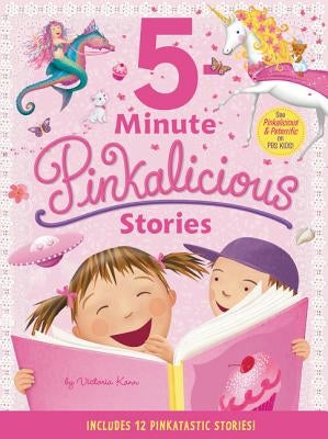 Pinkalicious: 5-Minute Pinkalicious Stories: Includes 12 Pinkatastic Stories! by Kann, Victoria