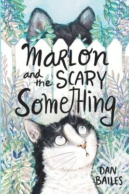 Marlon and the Scary Something by Bailes, Dan